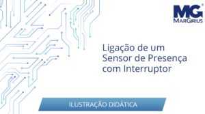 Como ligar um sensor de presença com interruptor